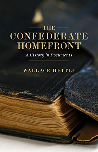 The Confederate Homefront: A History In Docum