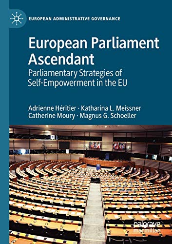 European Parliament Ascendant: Parliamentary Strategies of Self-Empoerment in t [Paperback]