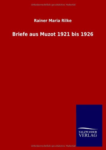 Briefe Aus Muzot 1921 Bis 1926 [Paperback]