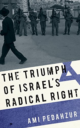 The Triumph of Israel's Radical Right [Hardcover]