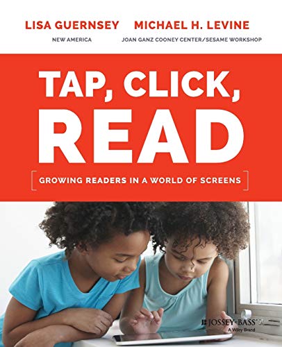 Tap, Click, Read: Growing Readers in a World of Screens [Paperback]