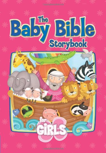 The Baby Bible Storybook For Girls (the Baby Bible Series) [Board book]