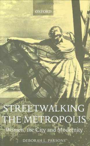 Streetalking the Metropolis Women, the City, and Modernity [Hardcover]