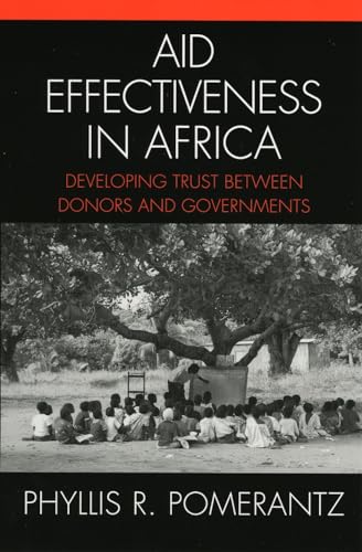 Aid Effectiveness in Africa: Developing Trust between Donors and Governments [Paperback]