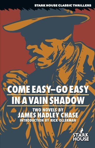 Come Easy--Go Easy / In A Vain Shado (stark House Classic Thrillers) [Paperback]