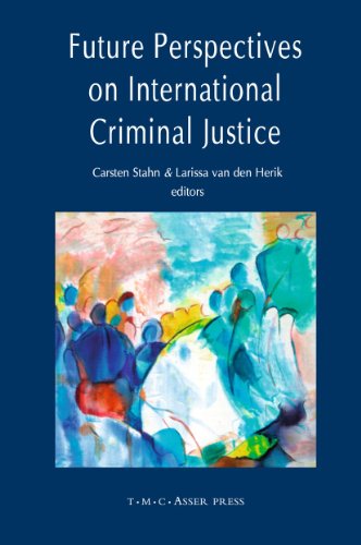 Future Perspectives on International Criminal Justice [Hardcover]