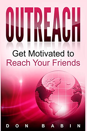 Outreach Get Motivated To Reach Your Friends [Paperback]