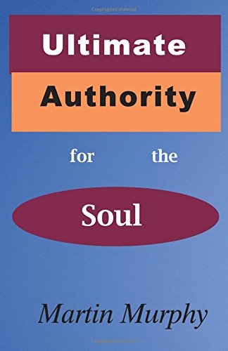 Ultimate Authority For The Soul [Paperback]