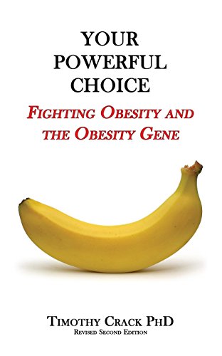 Your Poerful Choice Fighting Obesity And The Obesity Gene [Paperback]