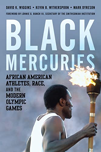 Black Mercuries African American Athletes, Race, and the Modern Olympic Games [Hardcover]