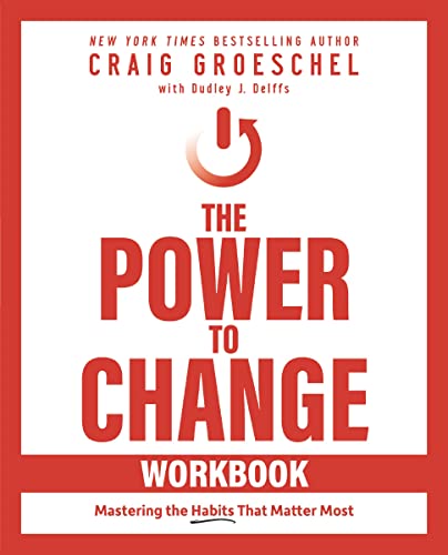 The Power to Change Workbook: Mastering the Habits That Matter Most [Paperback]