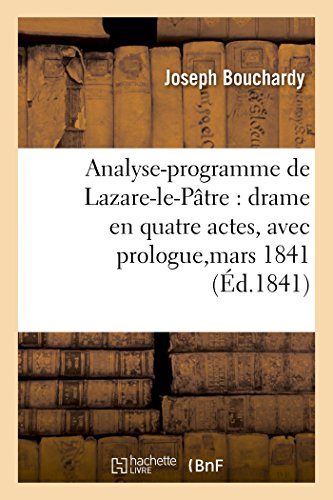 Analyse-Programme de Lazare-Le-Patre  Drame en Quatre Actes, Avec Prologue, Rep [Paperback]