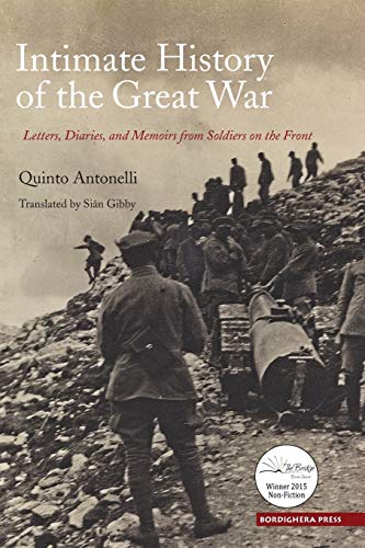 Intimate History of the Great War Letters, Diaries, and Memoirs from Soldiers o [Paperback]