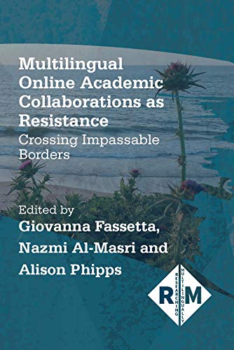 Multilingual Online Academic Collaborations as Resistance Crossing Impassable B [Hardcover]