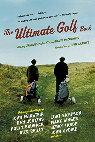 The Ultimate Golf Book A History and a Celebration of the World's Greatest Game [Paperback]