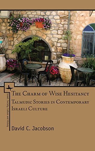 The Charm of Wise Hesitancy Talmudic Stories in Contemporary Israeli Culture [Hardcover]