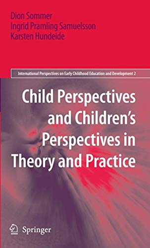 Child Perspectives and Childrens Perspectives in Theory and Practice [Paperback]