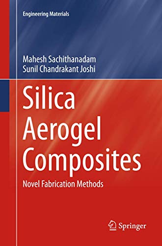 Silica Aerogel Composites: Novel Fabrication Methods [Paperback]