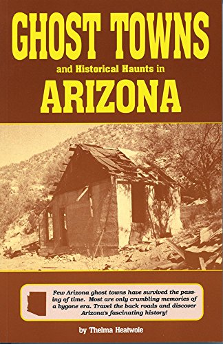 Ghost Tons And Historical Haunts In Arizona (historical And Old West) [Paperback]