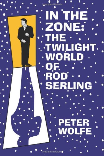 In the Zone The Tilight World of Rod Serling [Paperback]