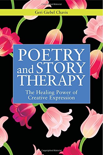 Poetry and Story Therapy The Healing Poer of Creative Expression [Paperback]