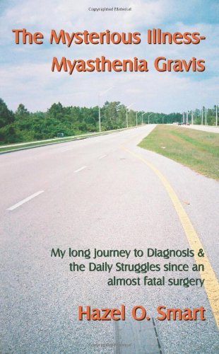 The Mysterious Illness-Myasthenia Gravis [Paperback]