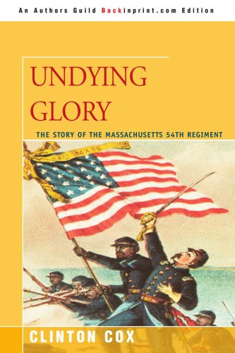 Undying Glory The Story Of The Massachusetts 54th Regiment [Paperback]