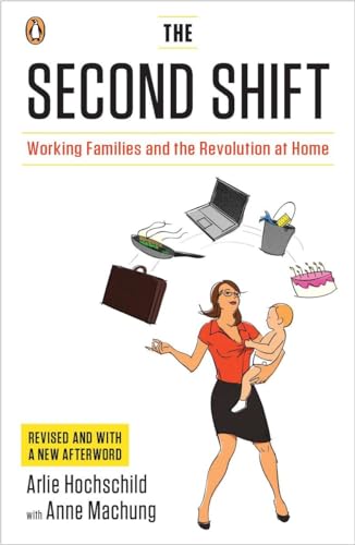 The Second Shift: Working Families and the Revolution at Home [Paperback]