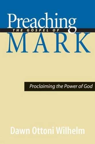 Preaching the Gospel of Mark Proclaiming the Poer of God [Paperback]