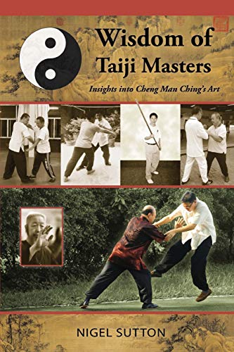 Wisdom Of Taiji Masters Insights Into Cheng Man Ching's Art [Paperback]