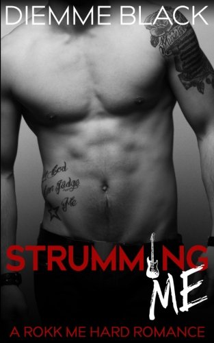 Strumming Me A Rokk Me Hard Romance (volume 2) [Paperback]