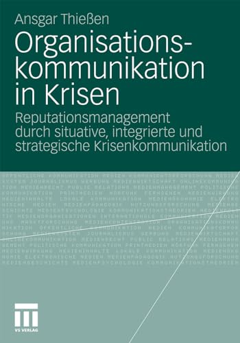 Organisationskommunikation in Krisen: Reputationsmanagement durch situative, int [Paperback]