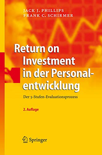 Return on Investment in der Personalenticklung Der 5-Stufen-Evaluationsprozess [Hardcover]