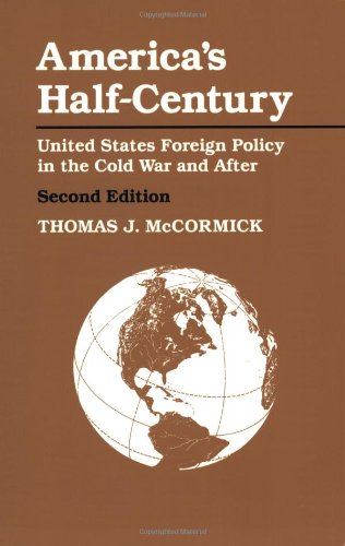 America's Half-Century: United States Foreign Policy In The Cold War And After ( [Paperback]