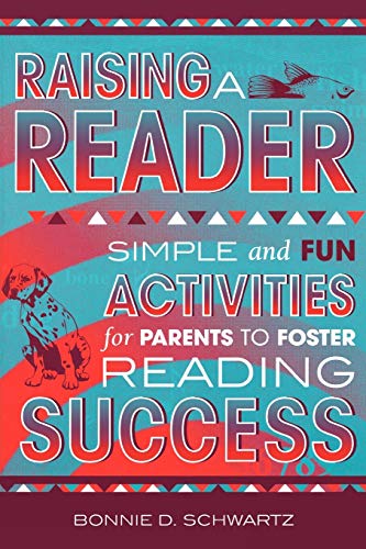 Raising a Reader: Simple and Fun Activities for Parents to Foster Reading Succes [Paperback]