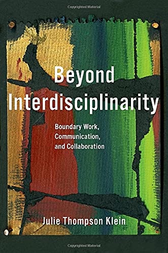 Beyond Interdisciplinarity Boundary Work, Communication, and Collaboration [Paperback]