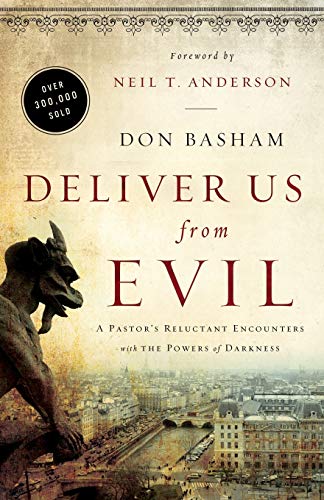 Deliver Us From Evil: A Pastor's Reluctant Encounters With The Powers Of Darknes [Paperback]