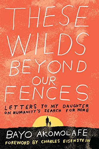 These Wilds Beyond Our Fences: Letters to My