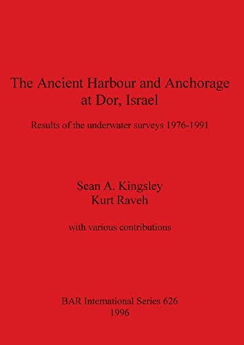 Ancient Harbour and Anchorage at Dor, Israel. Results of the Underater Surveys, [Paperback]