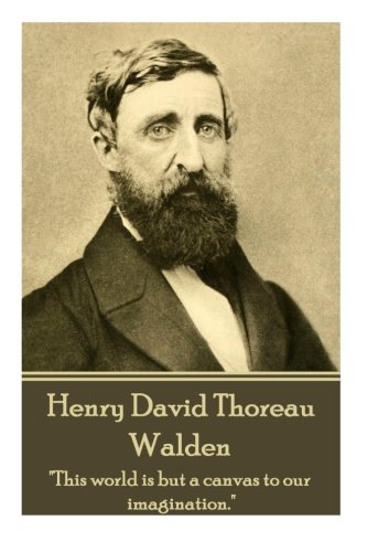 Henry David Thoreau - Walden  it's Not What You Look At That Matters, It's What [Paperback]