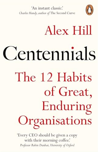 Centennials: The 12 Habits of Great, Enduring Organisations [Paperback]