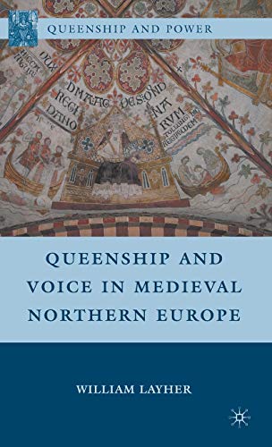 Queenship and Voice in Medieval Northern Europe [Hardcover]