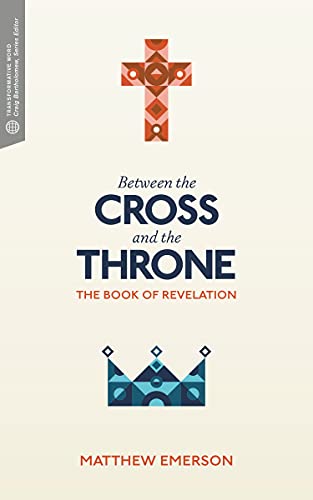 Between The Cross And The Throne: The Book Of Revelation [Paperback]