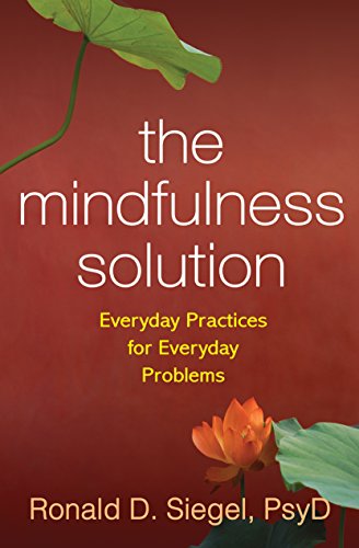 The Mindfulness Solution: Everyday Practices