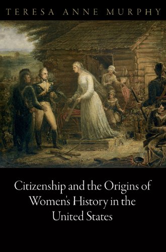 Citizenship and the Origins of Women's History in the United States [Hardcover]