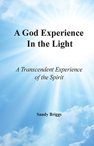 A God Experience In The Light A Transcendent Experience Of The Spirit [Paperback]