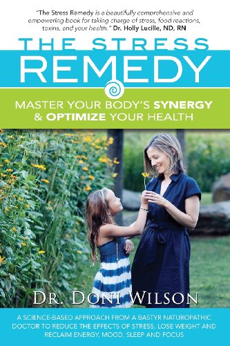 The Stress Remedy Master Your Body's Synergy And Optimize Your Health [Paperback]