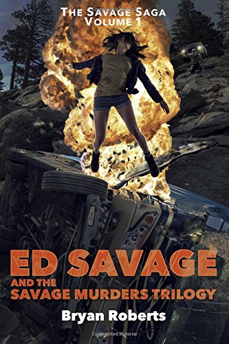 Ed Savage And The Savage Murders Trilogy The Savage Saga  (parts 1, 2 And 3) [Paperback]