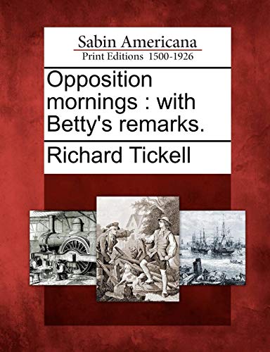 Opposition Mornings  With Betty's Remarks [Paperback]