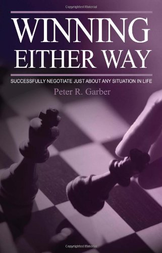 Winning Either Way Successfully Negotiate Just About Any Situation In Life [Paperback]